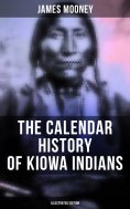 eBook: The Calendar History of Kiowa Indians (Illustrated Edition)