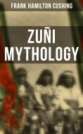 eBook: Zuñi Mythology