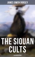eBook: The Siouan Cults (Illustrated Edition)