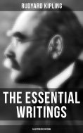 eBook: The Essential Writings of Rudyard Kipling (Illustrated Edition)