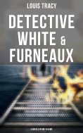 eBook: Detective White & Furneaux: 5 Novels in One Volume