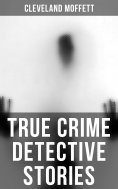 ebook: True Crime Detective Stories