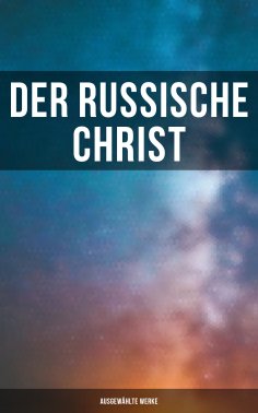 eBook: Der russische Christ: Ausgewählte Werke