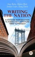 eBook: Writing the Nation: A Concise Introduction to American Literature 1865 to Present