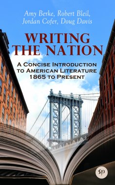 eBook: Writing the Nation: A Concise Introduction to American Literature 1865 to Present