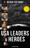 eBook: USA Leaders & Heroes (Illustrated Edition)