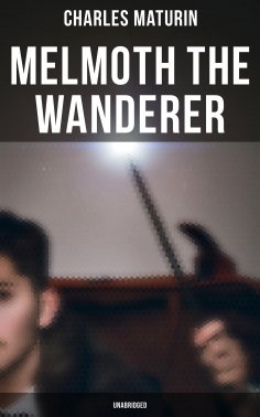 eBook: Melmoth the Wanderer (Unabridged)