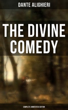 ebook: The Divine Comedy (Complete Annotated Edition)