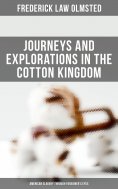 ebook: Journeys and Explorations in the Cotton Kingdom: American Slavery Through Foreigner's Eyes