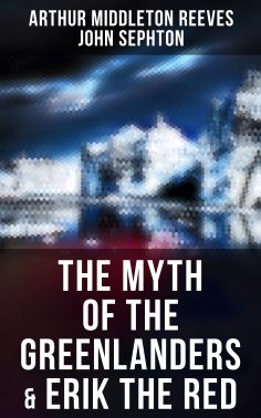 eBook: The Myth of the Greenlanders & Erik the Red