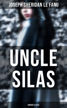 eBook: Uncle Silas (Horror Classic)