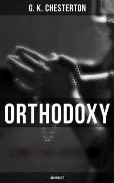 ebook: Orthodoxy (Unabridged)