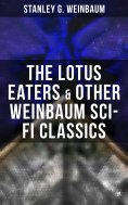 eBook: The Lotus Eaters & Other Weinbaum Sci-Fi Classics