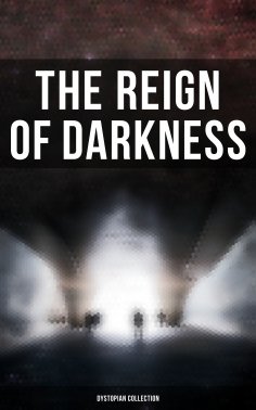 ebook: The Reign of Darkness (Dystopian Collection)