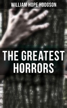 ebook: The Greatest Horrors of William Hope Hodgson