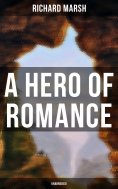 ebook: A Hero of Romance (Unabridged)