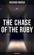 ebook: The Chase of the Ruby (Thriller Novel)