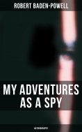 eBook: My Adventures as a Spy: Autobiography