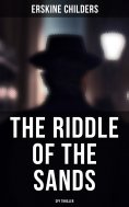 eBook: The Riddle of the Sands (Spy Thriller)