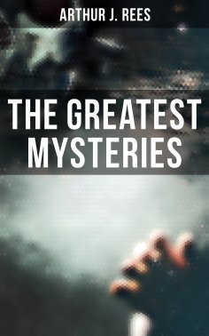 eBook: The Greatest Mysteries of Arthur J. Rees