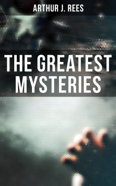 ebook: The Greatest Mysteries of Arthur J. Rees