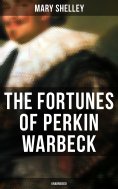 ebook: The Fortunes of Perkin Warbeck (Unabridged)