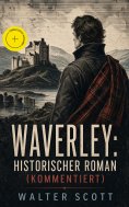 eBook: Waverley: Historischer Roman (Kommentiert)
