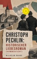 eBook: Christoph Pechlin: Historischer Liebesroman (Kommentiert)