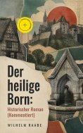 ebook: Der heilige Born: Historischer Roman (Kommentiert)