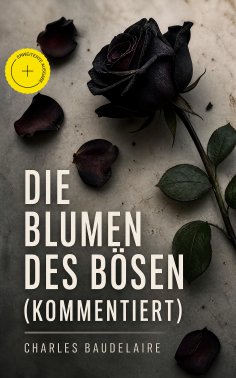 eBook: Die Blumen des Bösen (Kommentiert)