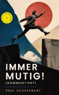 eBook: Immer mutig! (Kommentiert)