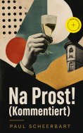 eBook: Na Prost! (Kommentiert)
