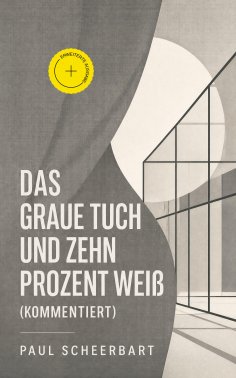 eBook: Das graue Tuch und zehn Prozent Weiß (Kommentiert)