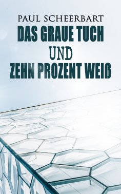 ebook: Das graue Tuch und zehn Prozent Weiß