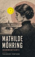 ebook: Mathilde Möhring (Kommentiert)