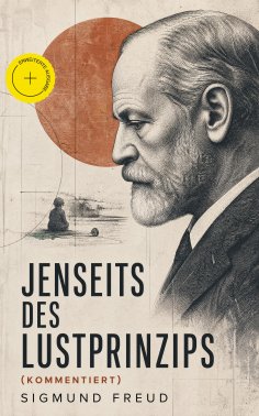 eBook: Jenseits des Lustprinzips (Kommentiert)