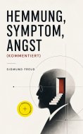 ebook: Hemmung, Symptom, Angst (Kommentiert)