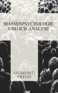 ebook: Massenpsychologie und Ich-Analyse