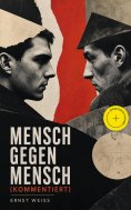 eBook: Mensch gegen Mensch (Kommentiert)