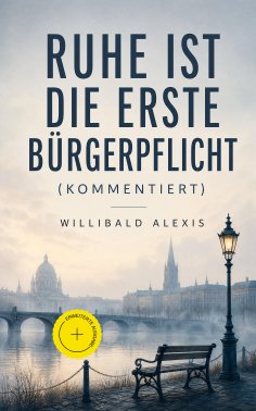 eBook: Ruhe ist die erste Bürgerpflicht (Kommentiert)