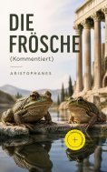 ebook: Die Frösche (Kommentiert)