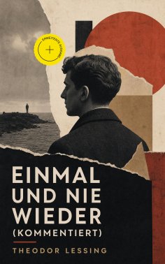 eBook: Einmal und nie wieder (Kommentiert)