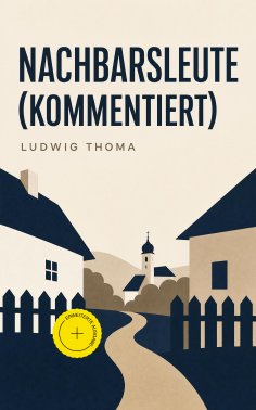 ebook: Nachbarsleute (Kommentiert)
