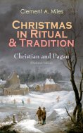 ebook: Christmas in Ritual & Tradition: Christian and Pagan (Illustrated Edition)
