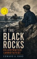 eBook: At the Black Rocks (Illustrated) (Annotated)