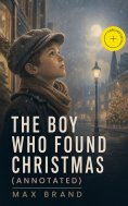 eBook: The Boy Who Found Christmas (Annotated)