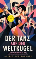 eBook: Der Tanz auf der Weltkugel (Kommentiert)