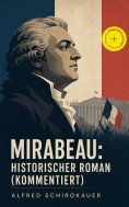 ebook: Mirabeau: Historischer Roman (Kommentiert)