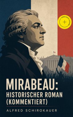 ebook: Mirabeau: Historischer Roman (Kommentiert)