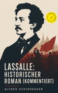 ebook: Lassalle: Historischer Roman (Kommentiert)
